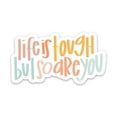 thumbnail image 1 of Sticker | Life Is Tough, 1 of 11