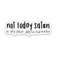 thumbnail image 1 of Sticker | Not Today Satan, 1 of 11