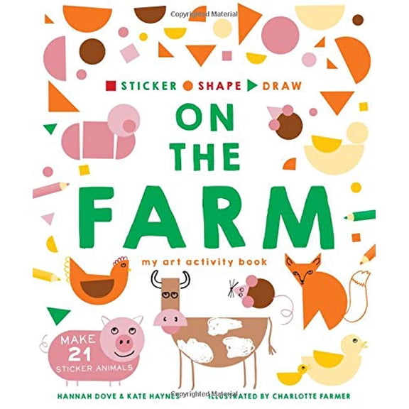 Pre-Owned Sticker, Shape, Draw: On the Farm: My Art Activity Book (Paperback) 1782407421 9781782407423
