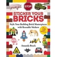 thumbnail image 1 of Pre-Owned Sticker Your Bricks : Style Your Building Brick Masterpieces with Reusable Stickers (Paperback) 9781510707221, 1 of 1
