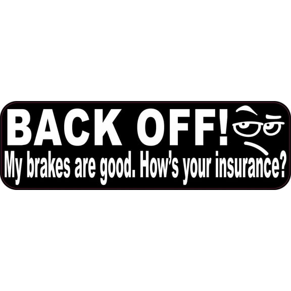 StickerTalk Brakes Are Good Hows Your Insurance Vinyl Sticker, 10 inches x 3 inches