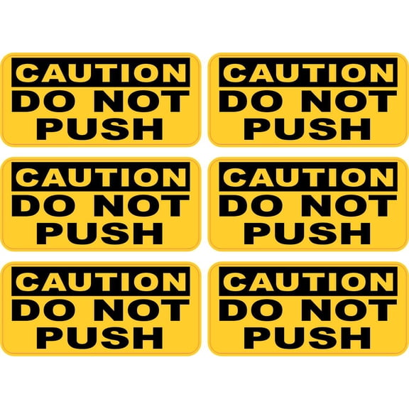 StickerTalk Caution Do Not Push Vinyl Stickers, 1 sheet of 6 stickers, 2.2 inches x 1 inch each