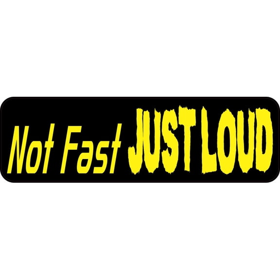 StickerTalk Not Fast Just Loud Vinyl Sticker, 10 inches x 3 inches