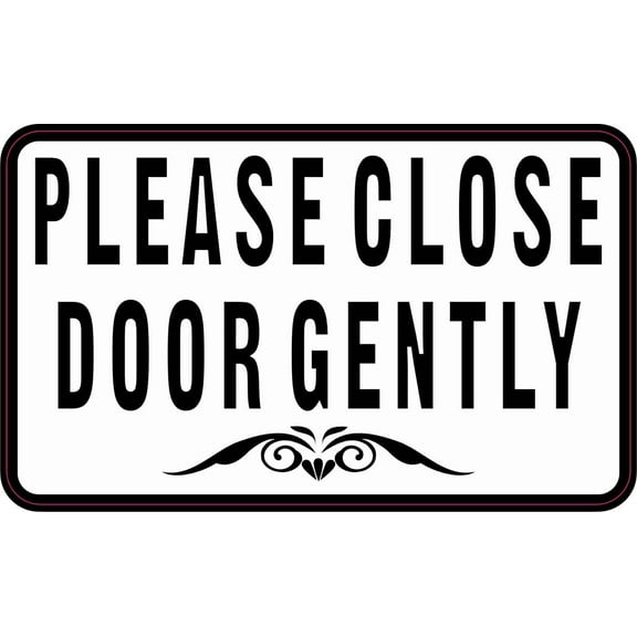 StickerTalk Please Close Door Gently Sticker, 5 inches x 3 inches