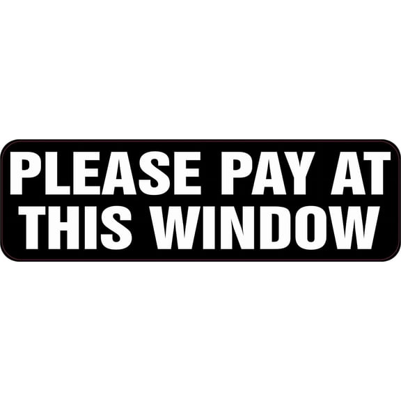 StickerTalk Please Pay At This Window Vinyl Sticker, 10 inches x 3 inches