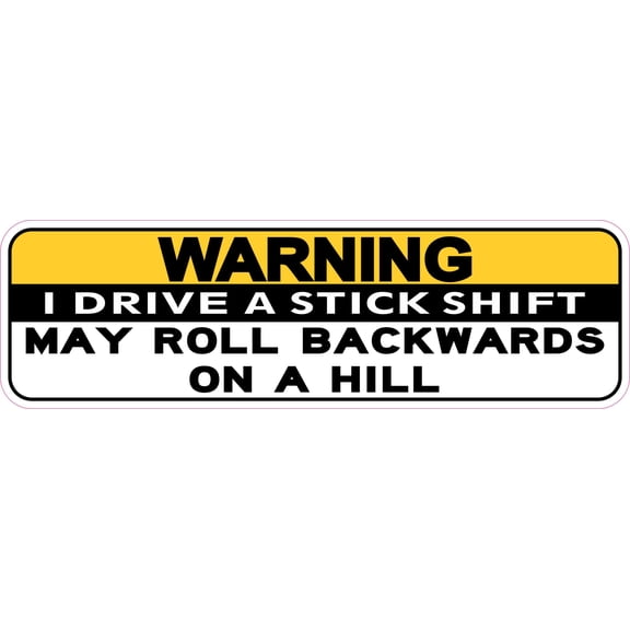 StickerTalk Stick Shift May Roll Backwards on Hill Sticker, 10 i