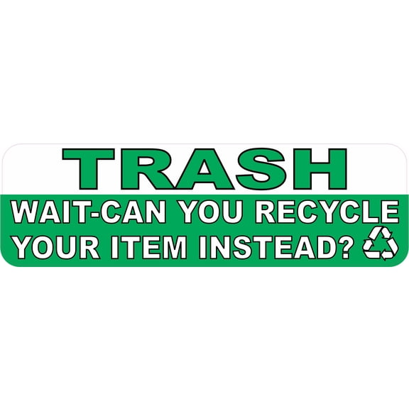 StickerTalk Trash Wait Recycle Item Instead Vinyl Sticker, 10 inches x 3 inches