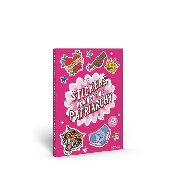 Stickers Against the Patriarchy!: A Little Sticker Book, (Paperback)