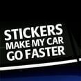 thumbnail image 1 of Stickers Make My Car Go Faster - Vinyl Decal - Choose Color - [WHITE], 1 of 1