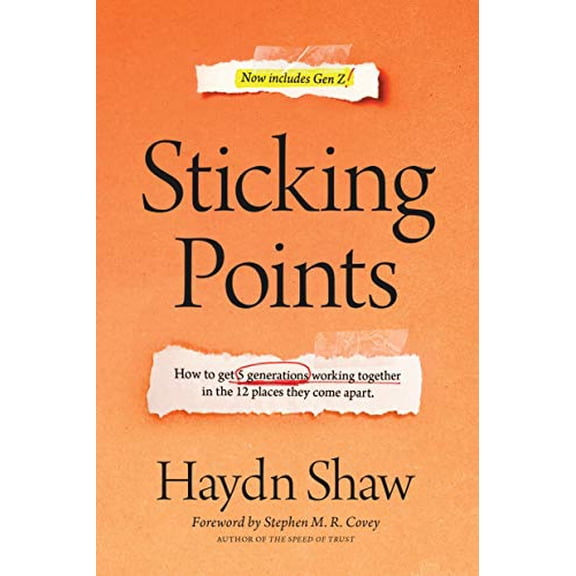 Pre-Owned Sticking Points: How to Get 5 Generations Working Together in the 12 Places They Come Apart (Hardcover) 1496447840 9781496447845