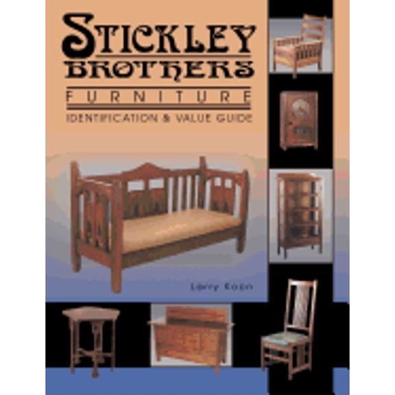 Pre-Owned Stickley Brothers Furniture: Identification & Value Guide (Paperback) 1574323695 9781574323696
