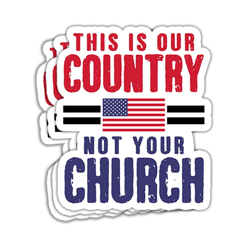 Stickly This is Our Country Not Your Church Sticker American Flag ...