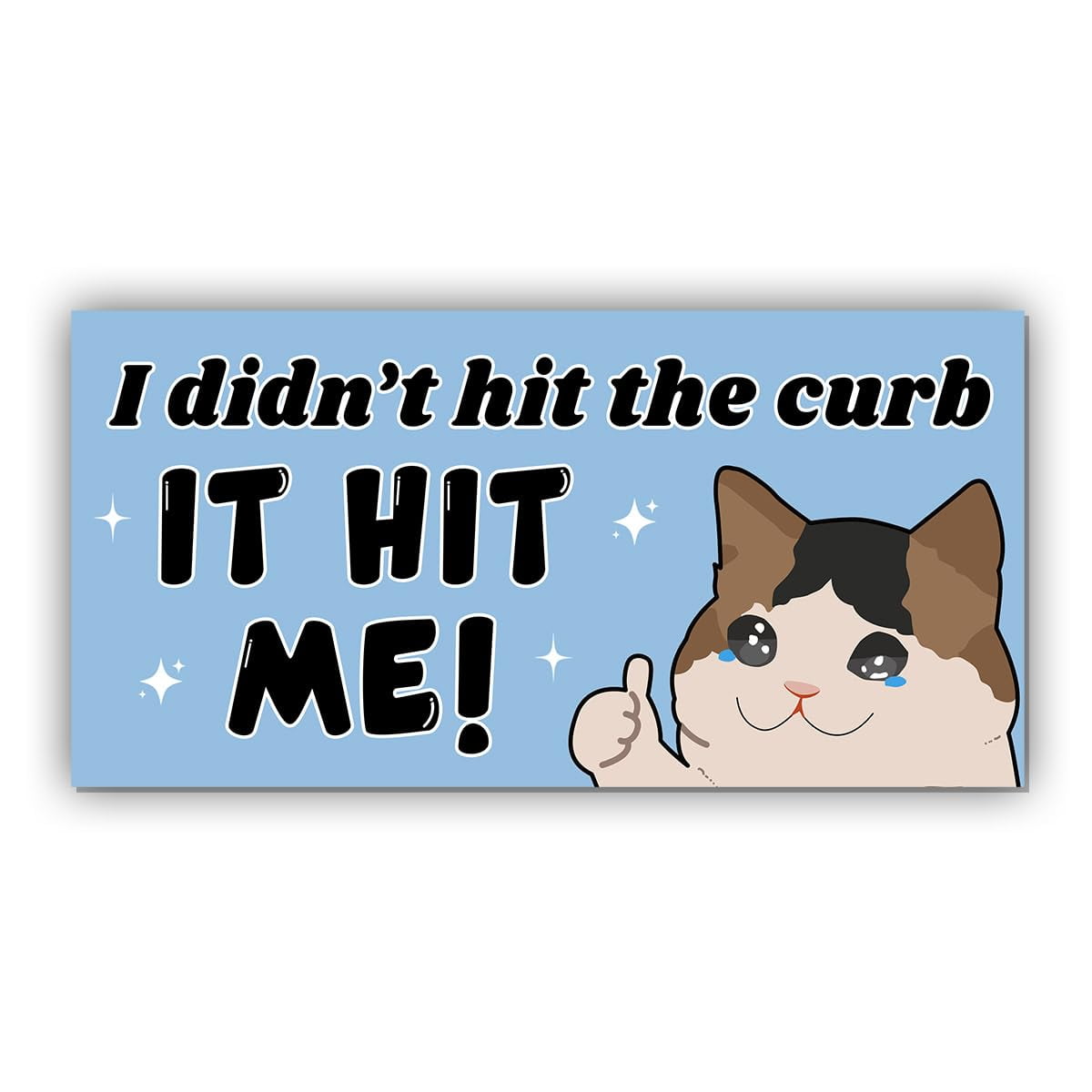 Stickly Magnetic Bumper Sticker Hit The Curb Magnet Sticker I Didn't ...