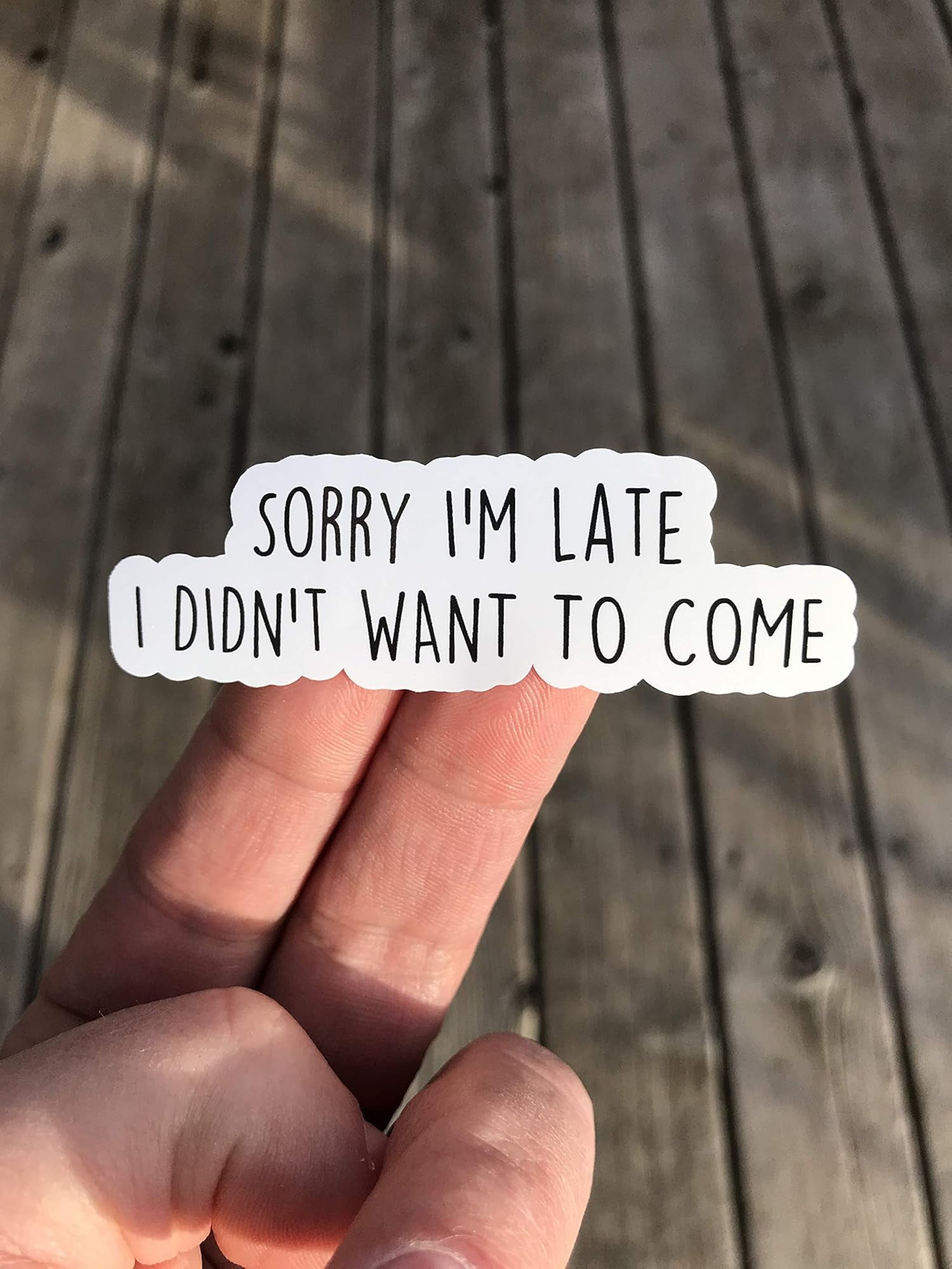 Stickly Sorry I'm Late I Didn't Want To Come Sticker, Laptop Sticker ...