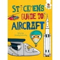 thumbnail image 1 of Stickmen's Guides to How Everything Works: Stickmen's Guide to Aircraft (Paperback), 1 of 1