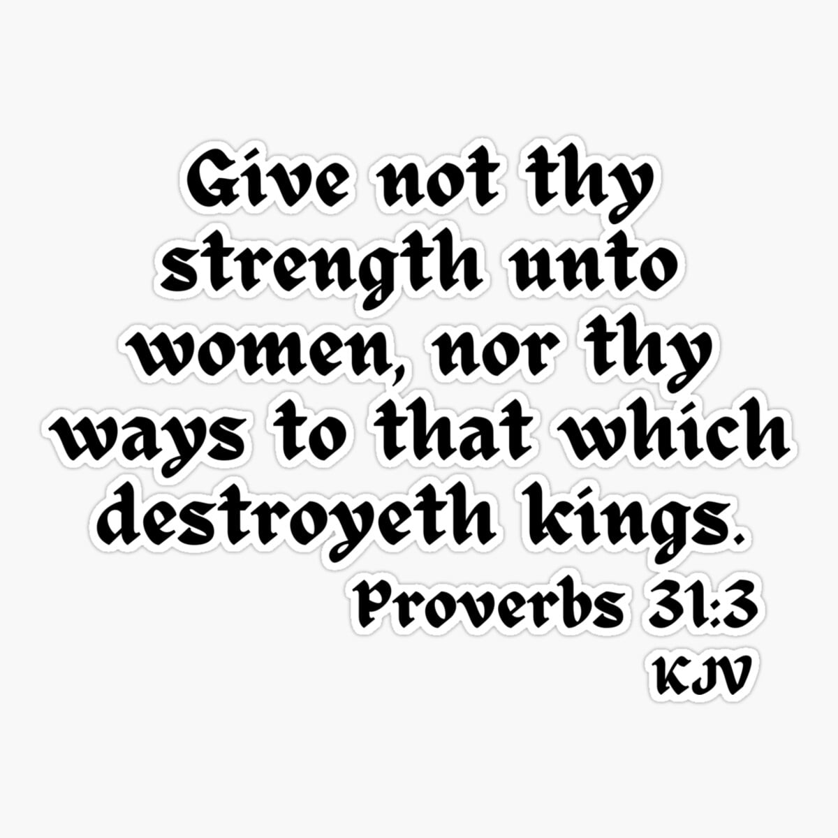 Stickology Women And Kings - Proverbs 31:3 - White Text Sticker, Phone ...