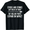thumbnail image 1 of Sticks And Stones May Break My Bones But Hollow Points T-Shirt, 1 of 3