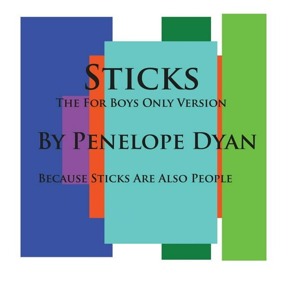 Sticks--The For Boys Only Version--Because Sticks Are Also People, (Paperback)