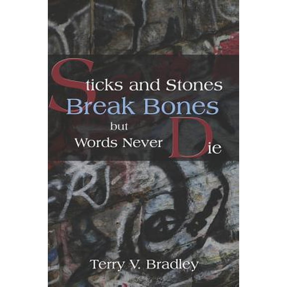 Pre-Owned Sticks and Stones Break Bones But Words Never Die (Paperback)