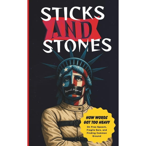 Sticks and Stones: How Words Got Too Heavy, (Paperback)