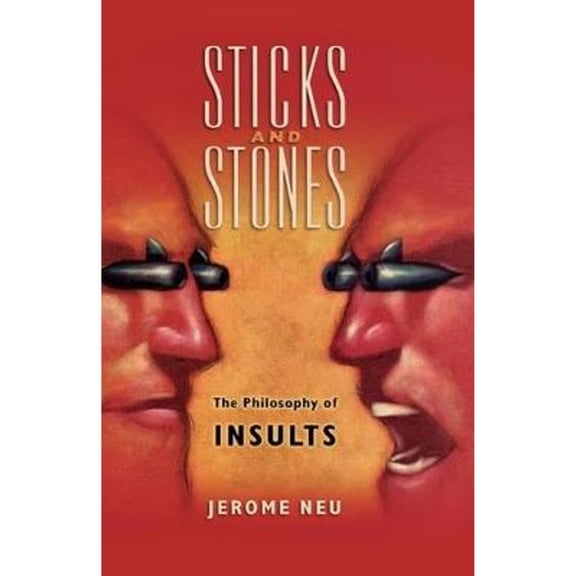 Pre-Owned Sticks and Stones: The Philosophy of Insults (Hardcover) 019531431X 9780195314311