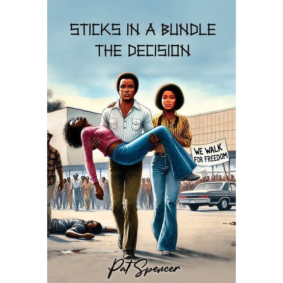 Sticks in a Bundle: The Decision, (Paperback)