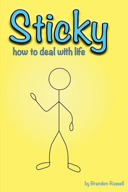 Sticky: How to deal with life, (Paperback)
