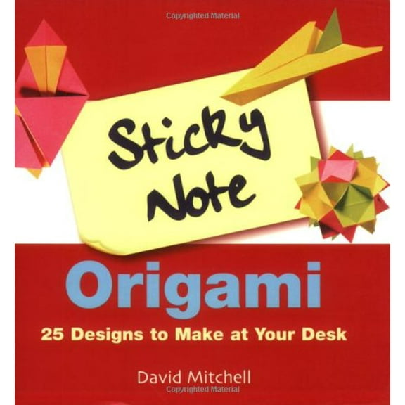 Pre-Owned Sticky Note Origami: 25 Designs to Make at Your Desk (Paperback) 1843402270 9781843402275