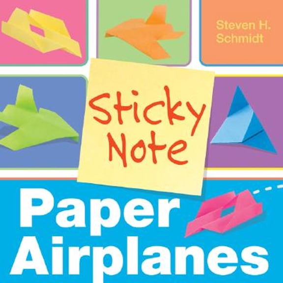 Pre-Owned Sticky Note Paper Airplanes (Paperback) by Steven H Schmidt