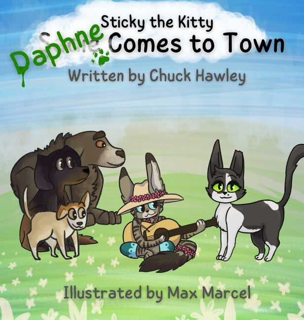 Sticky the Kitty - Daphne Comes to Town, (Hardcover)