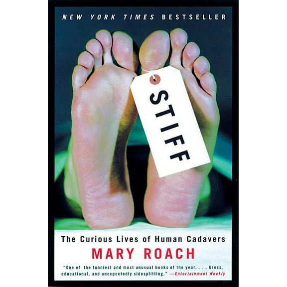 Stiff: The Curious Lives of Human Cadavers, (Hardcover)