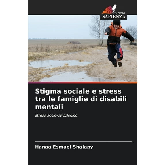 Stigma sociale e stress tra le famiglie di disabili mentali (Paperback)