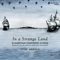 thumbnail image 1 of Stile Antico - In A Strange Land - Elizabethan Composers In Exile - Music & Performance - CD, 1 of 1