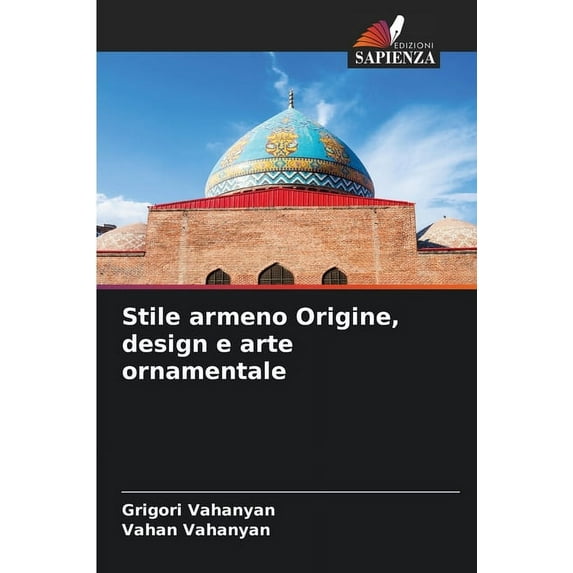 Stile armeno Origine, design e arte ornamentale, (Paperback)