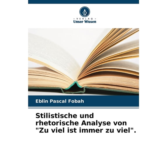 Stilistische und rhetorische Analyse von "Zu viel ist immer zu viel". (Paperback)