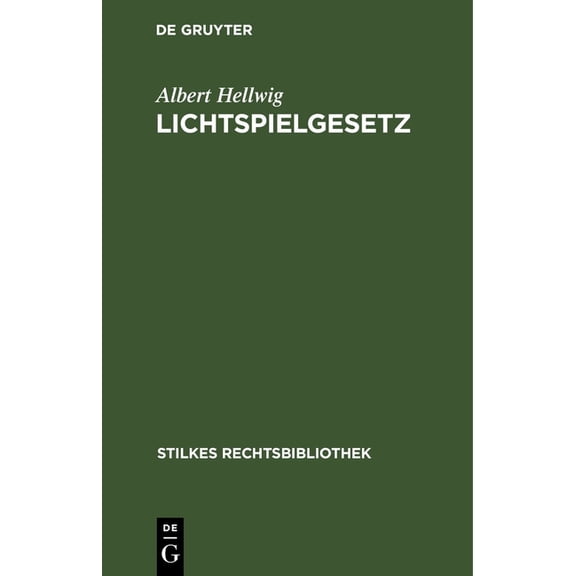 Stilkes Rechtsbibliothek Lichtspielgesetz: Vom 12. Mai 1920 Nebst Den Ergnzenden Reichsrechtlichen Und Landesrechtlichen Bestimmungen, Book 2, (Hardcover)