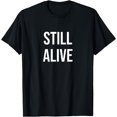 Still Alive T-Shirt - Walmart.com