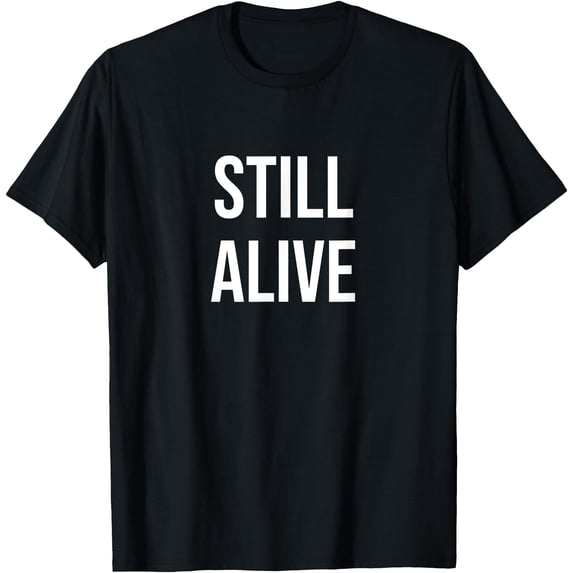 Still Alive T-Shirt - Walmart.com