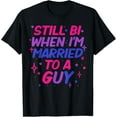 thumbnail image 1 of Still Bi When Married To A Guy Bisexual Guy PrideParade T-Shirt100%cotton, 1 of 5