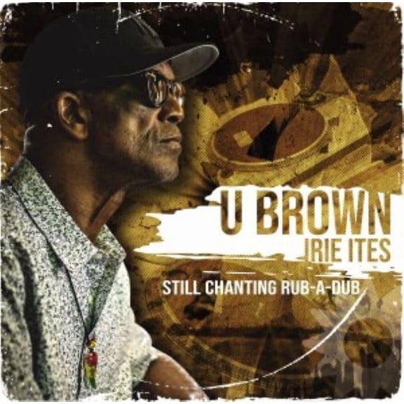 U-Brown Still Chanting Rub-a-dub (CD) Album