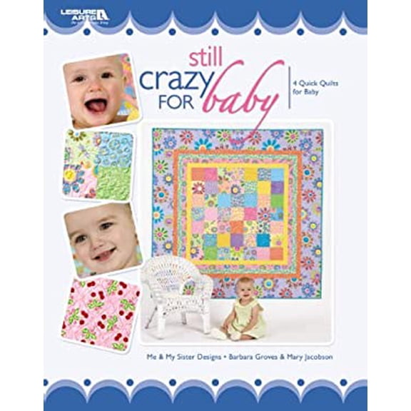 Pre-Owned Still Crazy For Baby (Leisure Arts #4828) (Paperback) 1601409915 9781601409911