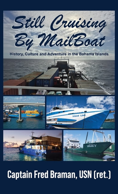 Still Cruising by MailBoat: History, Culture and Adventure in the Bahama Islands, (Hardcover)