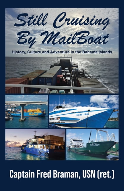 Still Cruising by MailBoat: History, Culture and Adventure in the Bahama Islands, (Paperback)