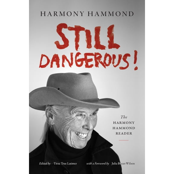Still Dangerous!: The Harmony Hammond Reader, (Paperback)