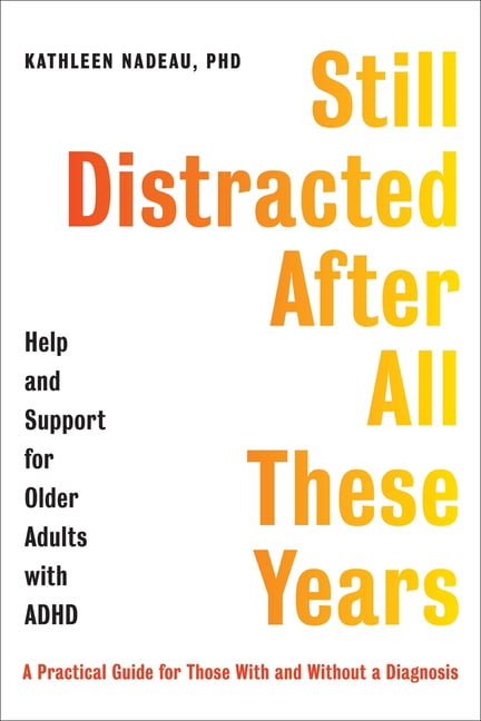 Still Distracted After All These Years: Help and Support for Older Adults with ADHD, (Paperback)