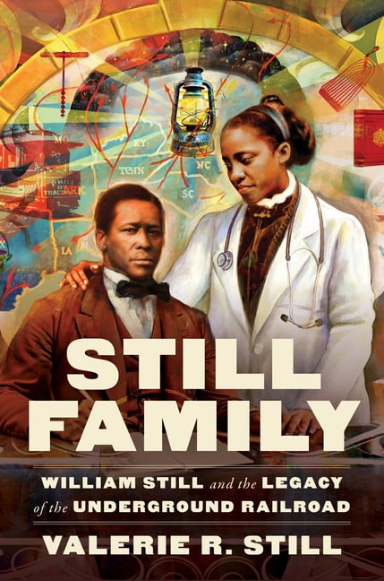 Still Family: William Still and the Legacy of the Underground Railroad, (Paperback)