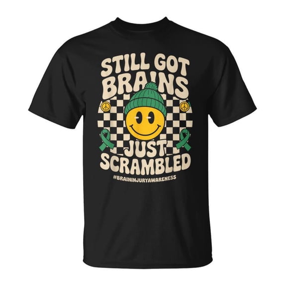 Still Got Brains Just Scrambled Brain Injury Tbi Awareness TShirt