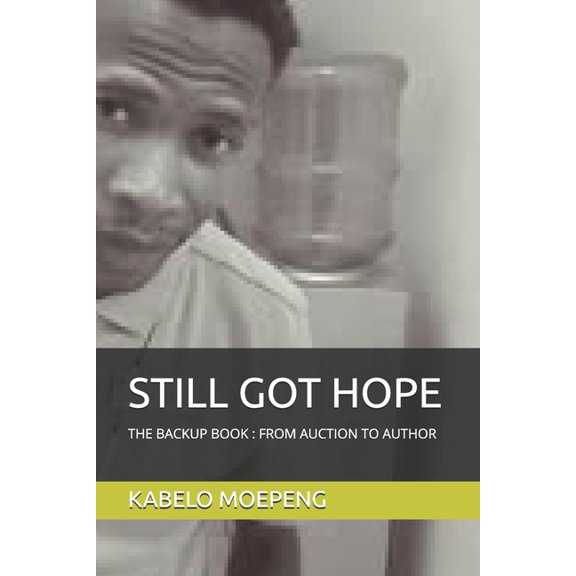 Still Got Hope: The Backup Book: From Auction to Author, (Paperback)