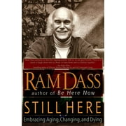Still Here Embracing Aging, Changing, and Dying, Paperback