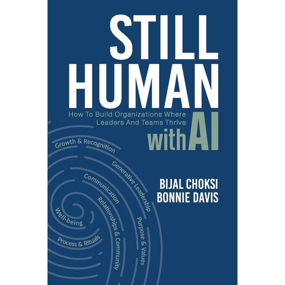 Still Human: How to Build Organizations Where People and Teams Thrive, (Paperback)